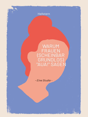 cover image of Warum Frauen (scheinbar grundlos) "AUA!" sagen